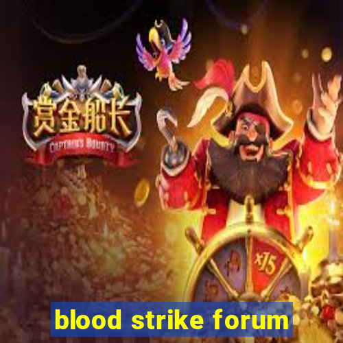 blood strike forum